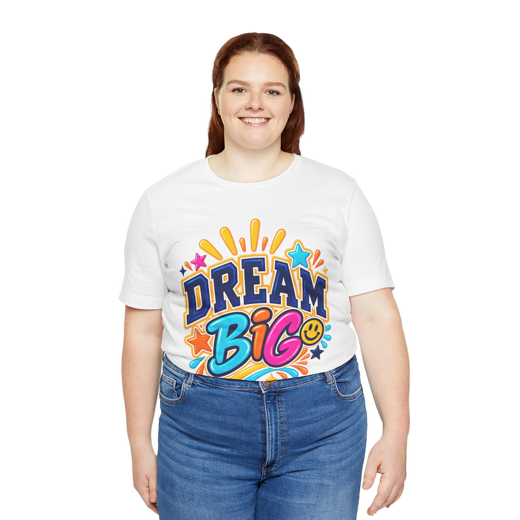 Dream Big Inspirational Graphic Tee