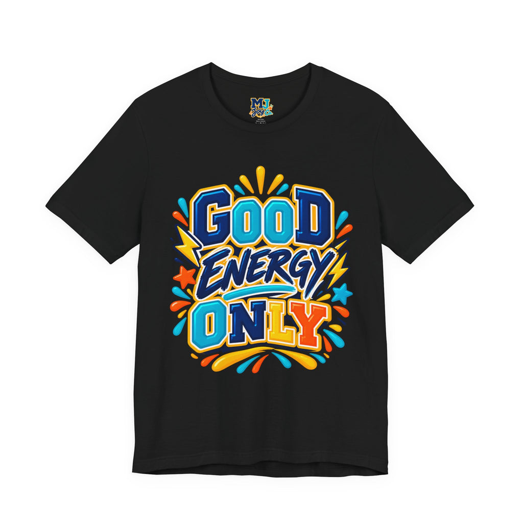 Good Energy Only Graphic T-Shirt