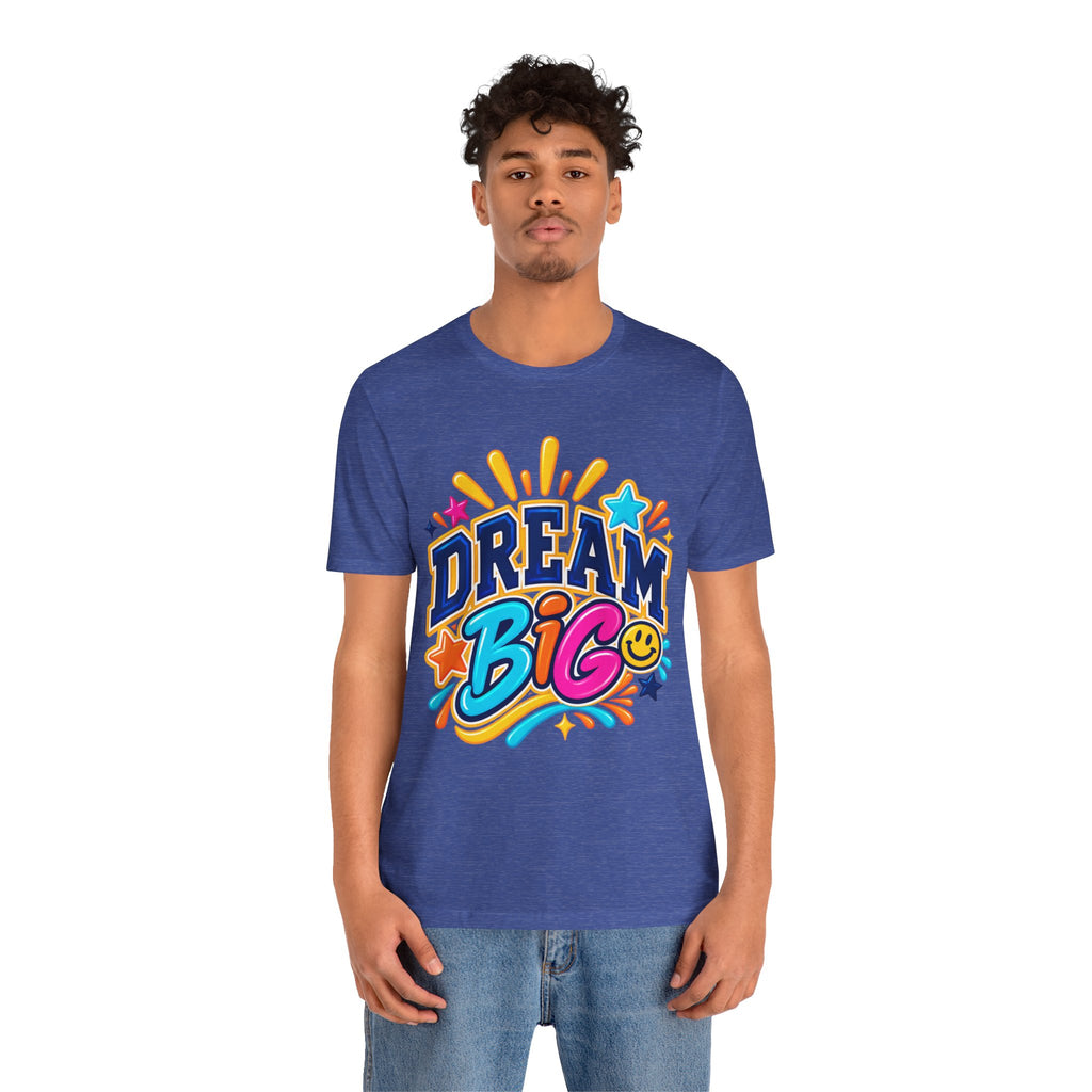 Dream Big Inspirational Graphic Tee