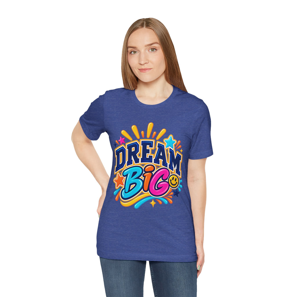 Dream Big Inspirational Graphic Tee