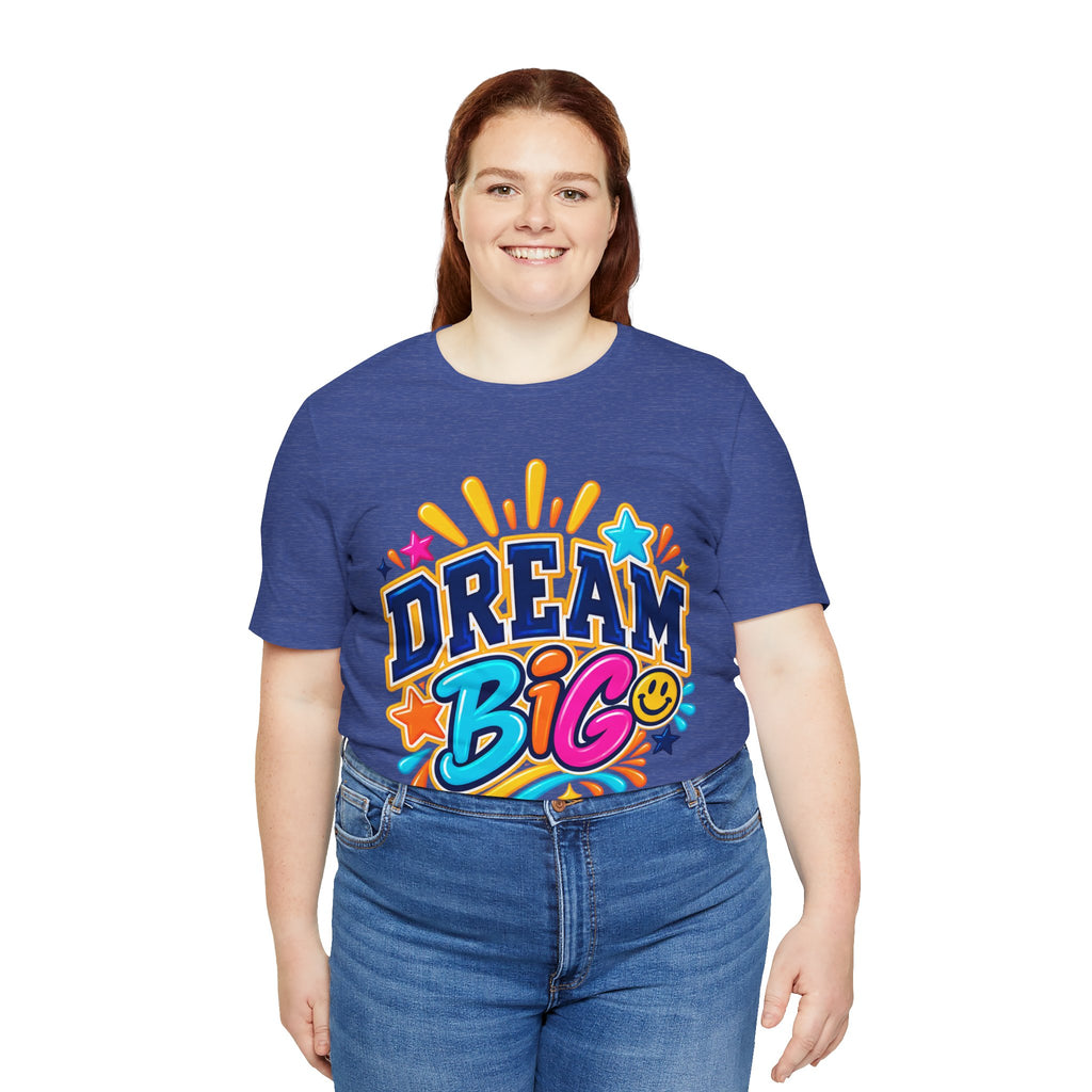 Dream Big Inspirational Graphic Tee