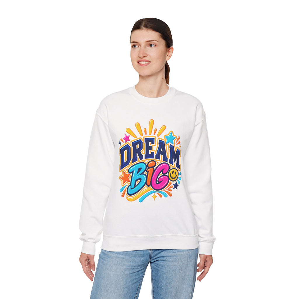 Dream Big Inspirational Sweatshirt
