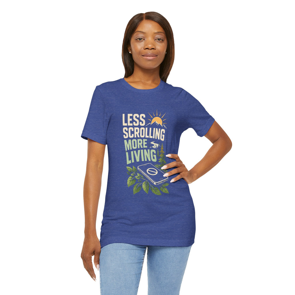 Less Scrolling More Living Nature-Inspired Graphic T-Shirt