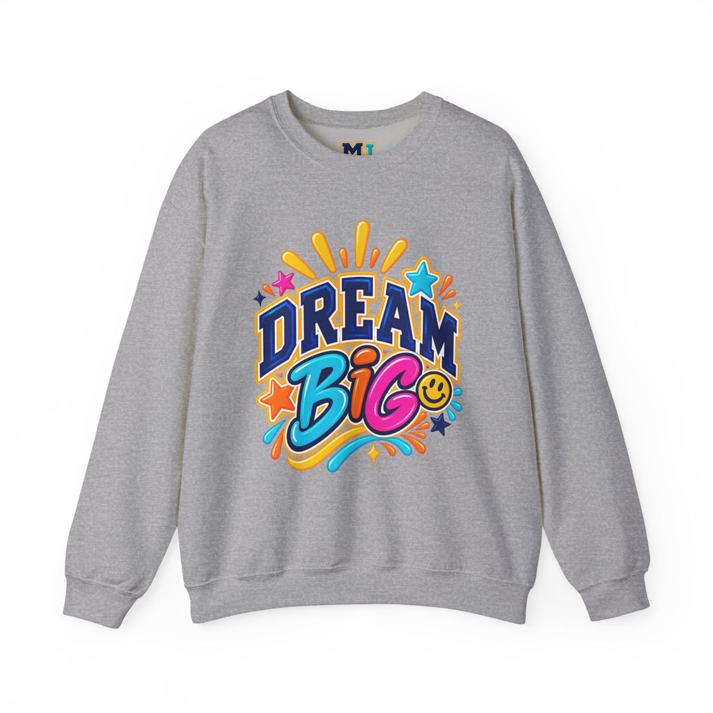 Dream Big Inspirational Sweatshirt