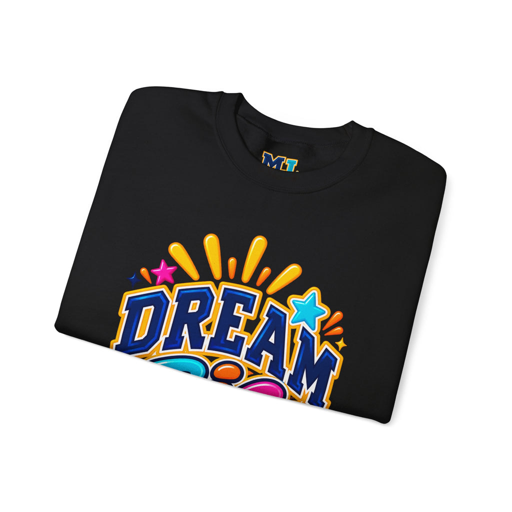 Dream Big Inspirational Sweatshirt