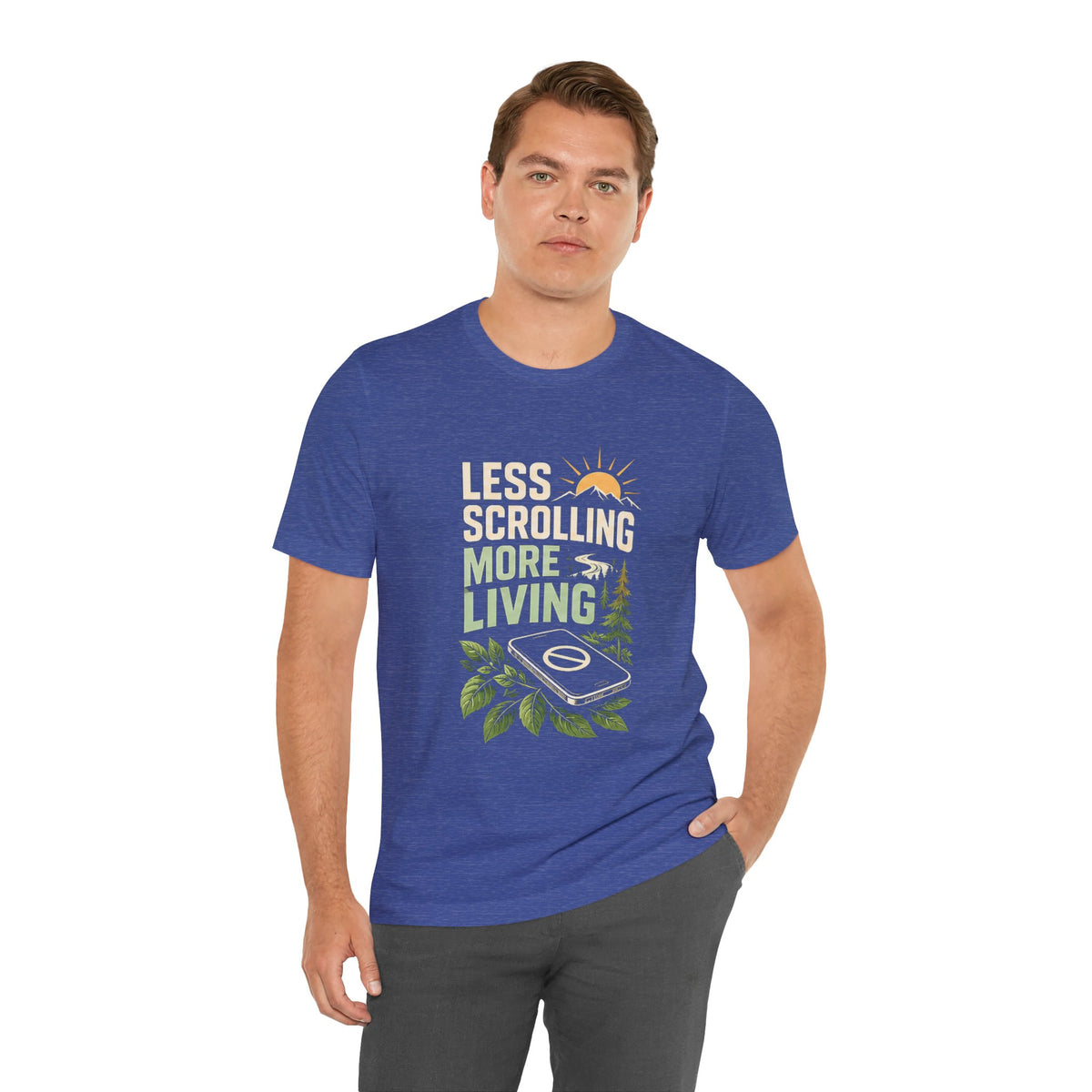 Less Scrolling More Living Nature-Inspired Graphic T-Shirt