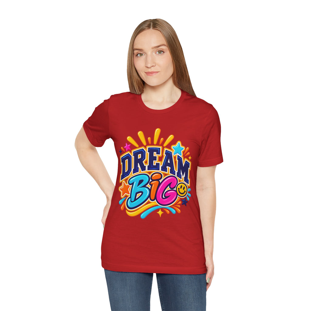 Dream Big Inspirational Graphic Tee