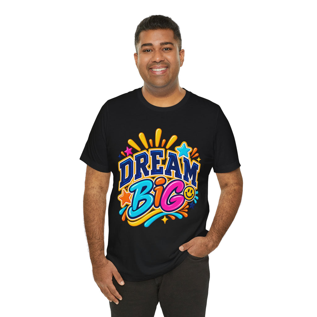 Dream Big Inspirational Graphic Tee