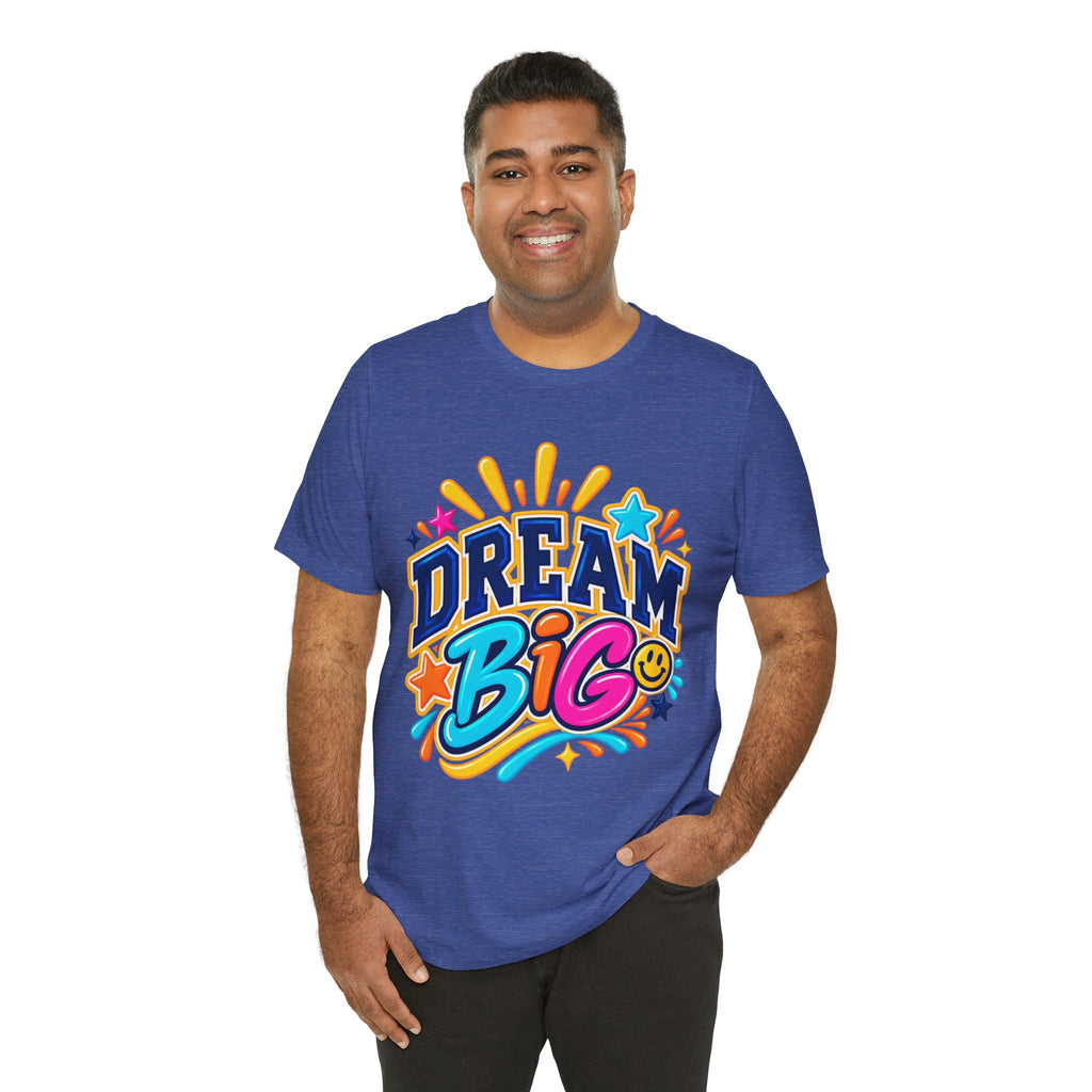 Dream Big Inspirational Graphic Tee