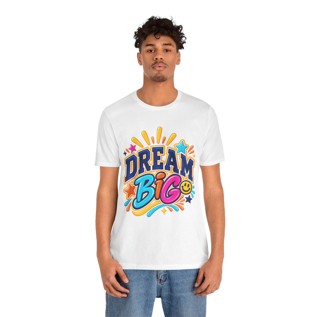 Dream Big Inspirational Graphic Tee
