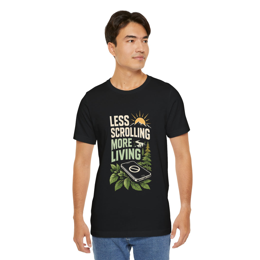 Less Scrolling More Living Nature-Inspired Graphic T-Shirt