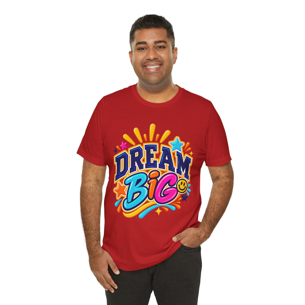 Dream Big Inspirational Graphic Tee