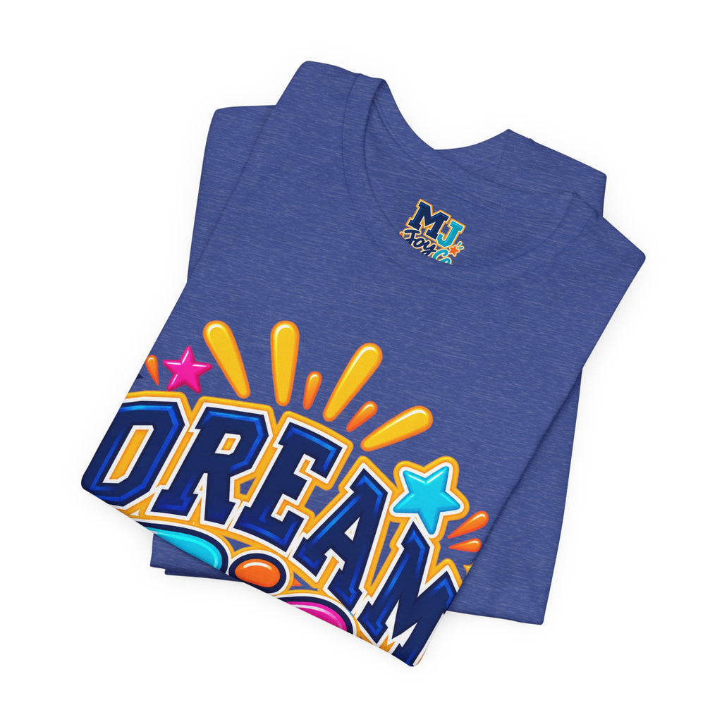 Dream Big Inspirational Graphic Tee
