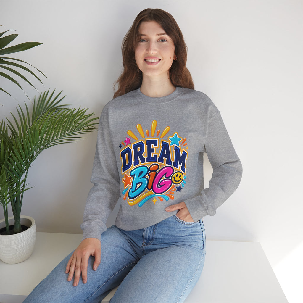 Dream Big Inspirational Sweatshirt