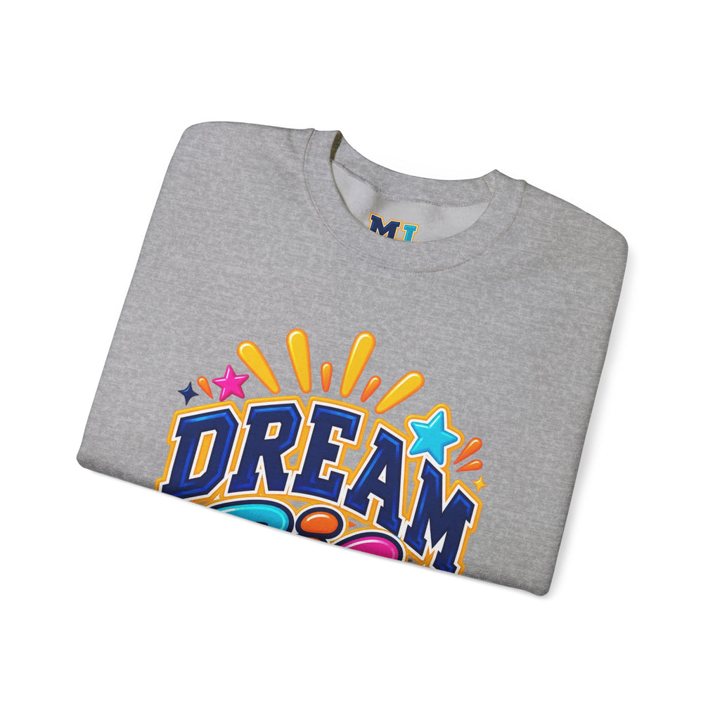 Dream Big Inspirational Sweatshirt
