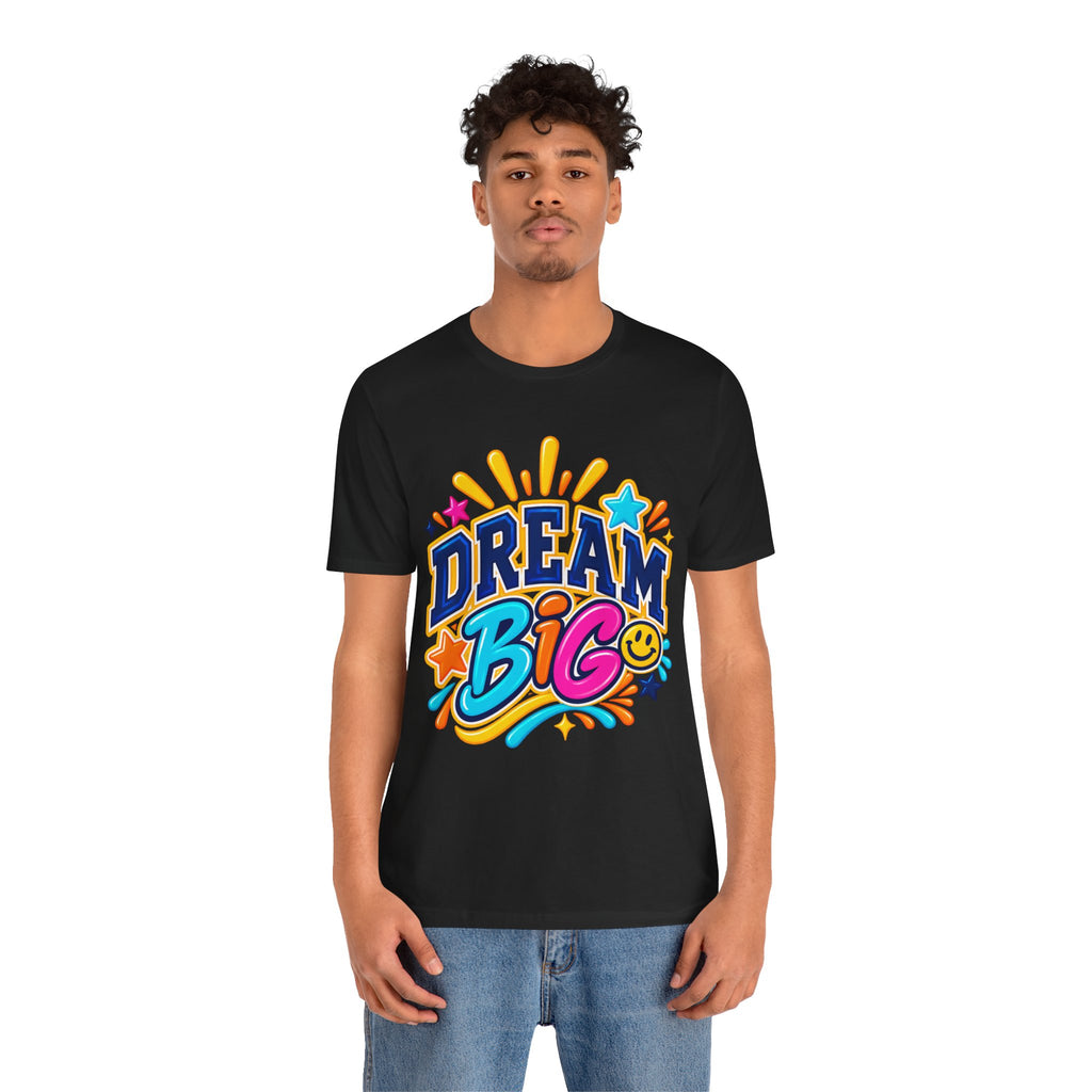 Dream Big Inspirational Graphic Tee