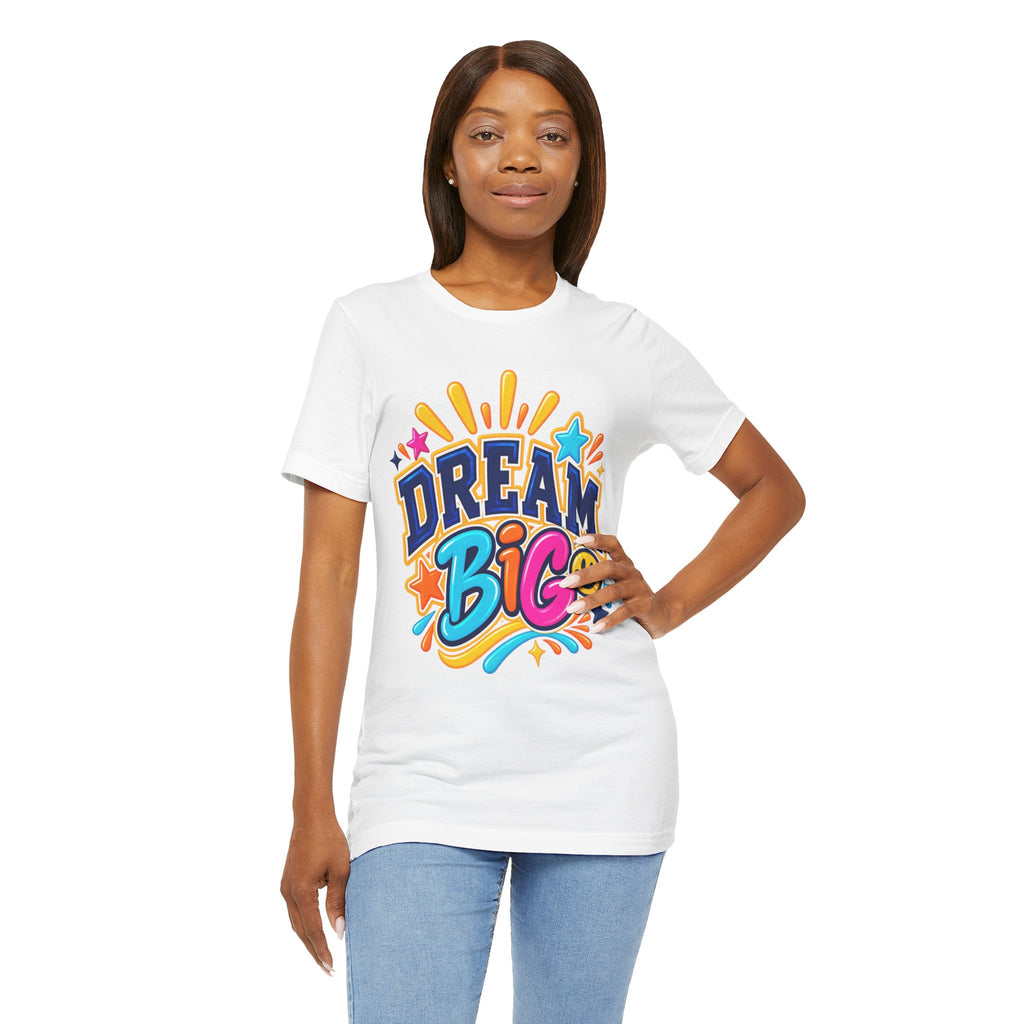 Dream Big Inspirational Graphic Tee