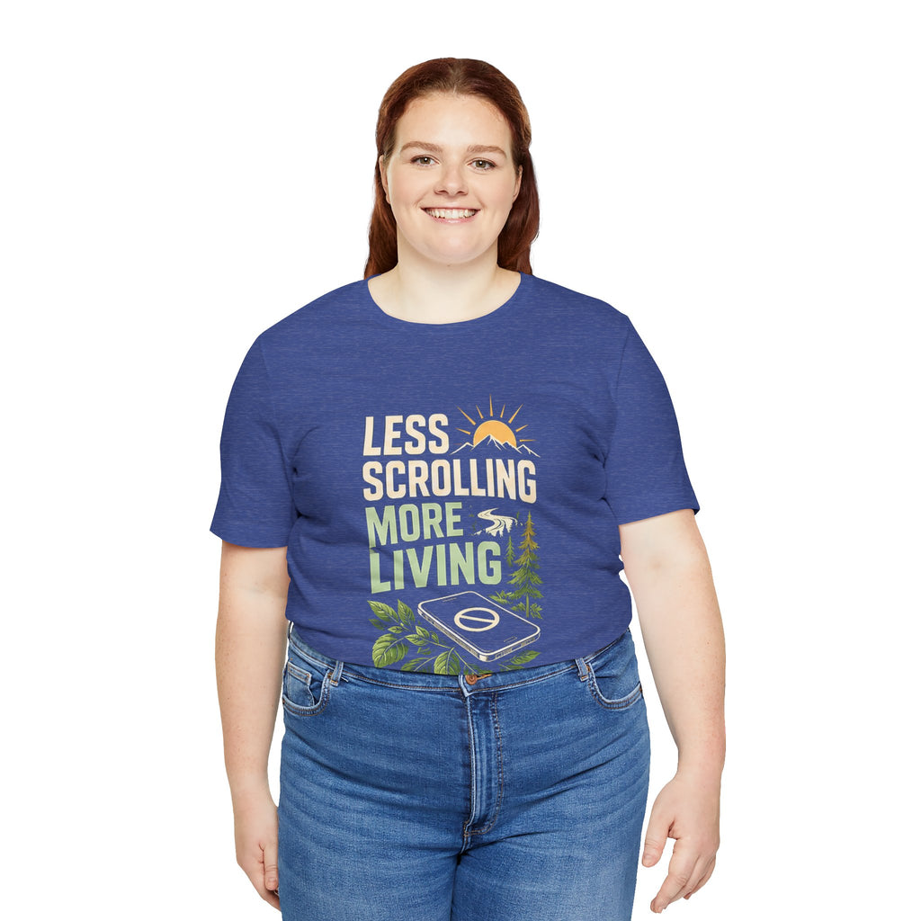 Less Scrolling More Living Nature-Inspired Graphic T-Shirt