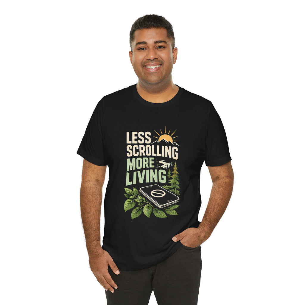 Less Scrolling More Living Nature-Inspired Graphic T-Shirt